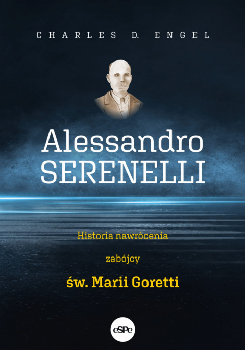 Alessandro Serenelli. A Story of Forgiveness