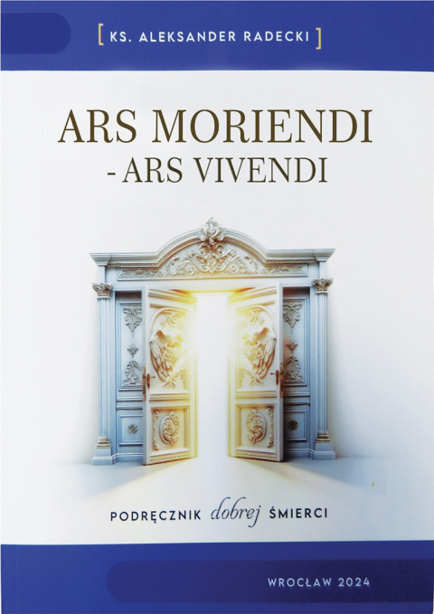 Ars moriendi – ars vivendi. Podręcznik dobrej śmierci