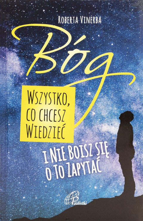 Bóg. Wszystko, co chcesz wiedzieć i nie boisz się o to zapytać