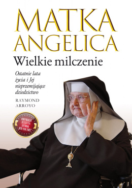 Matka Angelica. Wielkie milczenie
