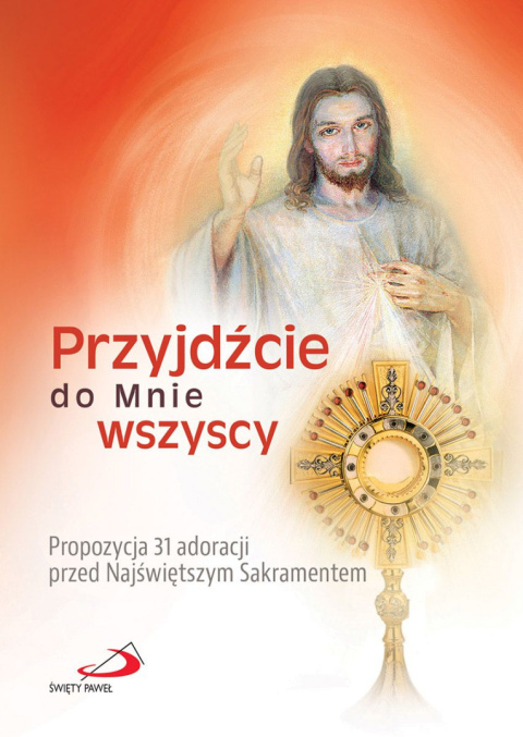 Przyjdźcie do Mnie wszyscy