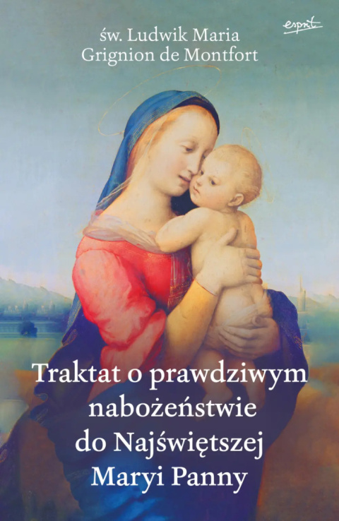 Traktat o prawdziwym nabożeństwie do najświętszej Maryi Panny (Esprit)